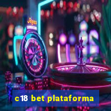 c18 bet plataforma